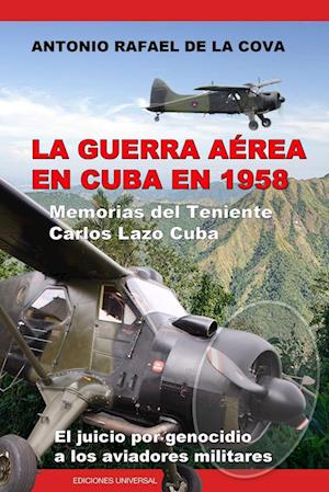 La Guerra Aerea En Cuba En 1958.