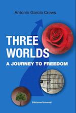 THREE WORLDS. A Journey to Freedom