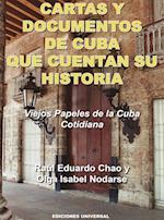 CARTAS Y DOCUMENTOS DE CUBA QUE CUENTAN SU HISTORIA. Viejos Papeles de la Cuba Cotidiana