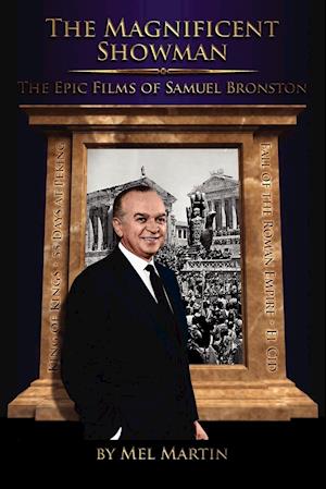 The Magnificent Showman the Epic Films of Samuel Bronston