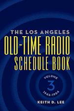 The Los Angeles Old-Time Radio Schedule Book Volume 3, 1946-1954