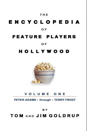 The Encyclopedia of Feature Players of Hollywood, Volume 1