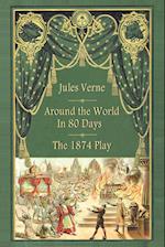 Around the World in 80 Days - The 1874 Play