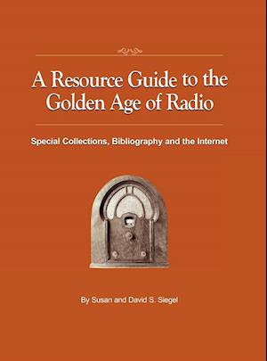 A Resource Guide to the Golden Age of Radio