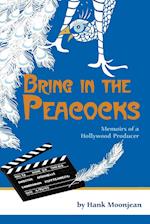 Bring in the Peacocks, or Memoirs of a Hollywood Producer