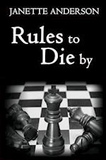 Rules to Die by