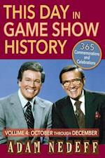 This Day in Game Show History- 365 Commemorations and Celebrations, Vol. 4
