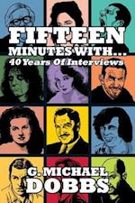 15 Minutes With...Forty Years of Interviews