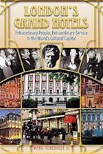 London's Grand Hotels - Extraordinary People, Extraordinary Service in the World's Cultural Capital