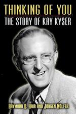 Thinking of You - The Story of Kay Kyser