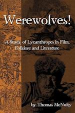 Werewolves! a Study of Lycanthropes in Film, Folklore and Literature
