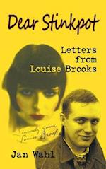 Dear Stinkpot: Letters From Louise Brooks (hardback) 