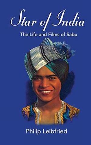 Star of India: The Life and Films of Sabu (hardback)