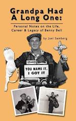 Grandpa Had a Long One: Personal Notes on the Life, Career & Legacy of Benny Bell (hardback) 