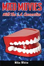 Mad Movies with the LA Connection