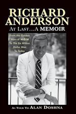 Richard Anderson: At Last... A Memoir, from the Golden Years of M-G-M and the Six Million Dollar Man to Now 