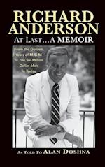 Richard Anderson: At Last... A Memoir from the Golden Years of M-G-M to the Six Million Dollar Man to Today (hardback) 