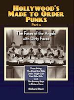 Hollywood's Made to Order Punks Part 3 - The Faces of the Angels with Dirty Faces (hardback)