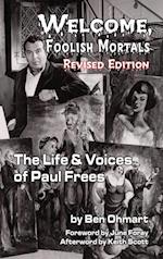 Welcome, Foolish Mortals the Life and Voices of Paul Frees (Revised Edition) (Hardback)