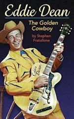 Eddie Dean - The Golden Cowboy (Hardback)