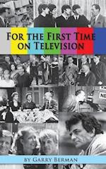 For the First Time on Television... (Hardback)