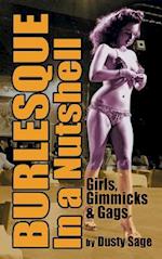 Burlesque in a Nutshell - Girls, Gimmicks & Gags (Hardback)