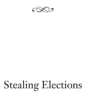 Stealing Elections