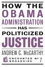 How the Obama Administration has Politicized Justice