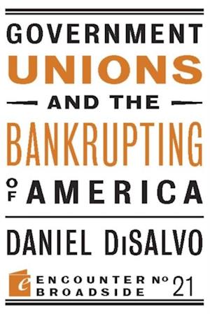 Government Unions and the Bankrupting of America