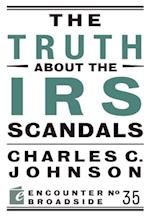 Truth About the IRS Scandals
