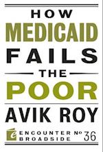 How Medicaid Fails the Poor