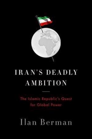 Iran's Deadly Ambition