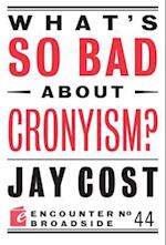 What's So Bad About Cronyism?