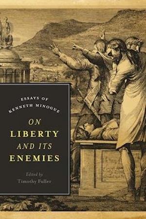 On Liberty and Its Enemies