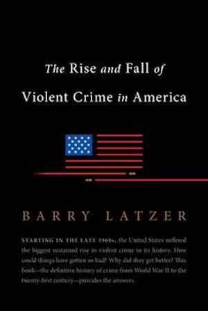 Rise and Fall of Violent Crime in America