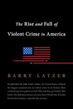 Rise and Fall of Violent Crime in America