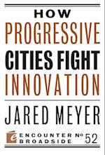 How Progressive Cities Fight Innovation