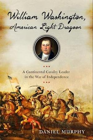 William Washington, American Light Dragoon