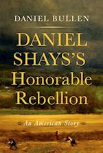 Daniel Shays's Honorable Rebellion