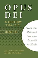 Opus Dei: A History, Volume Two 