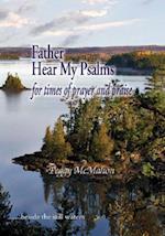 Father Hear My Psalms