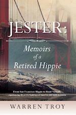 Jester: Memoirs of a Retired Hippie