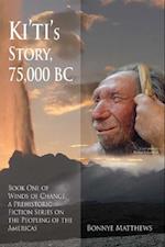 Ki'ti's Story, 75,000 BC