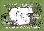 Margaret, Midnight, and the Alaskan Sled Dog Musher