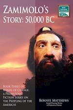 Zamimolo's Story, 50,000 BC