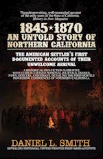 1845-1870 An Untold Story of Northern California