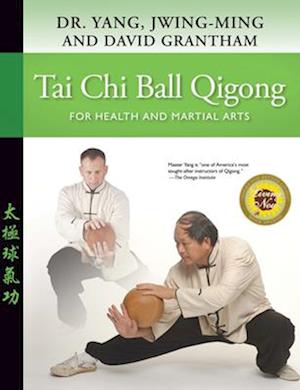 Tai Chi Ball Qigong HARDCOVER: For Health and Martial Arts