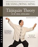 Taijiquan Theory of Dr. Yang, Jwing-Ming 2nd Ed: The Root of Taijiquan 