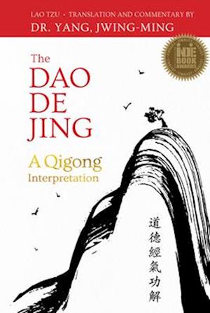 The Dao De Jing : A Qigong Interpretation