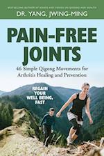 Pain-Free Joints : 46 Simple Qigong Movements for Arthritis Healing and Prevention 